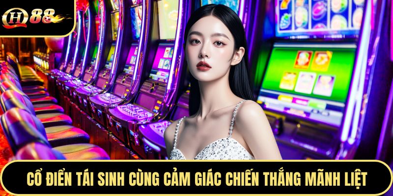 Cổ điển tái sinh cùng cảm giác chiến thắng mãnh liệt