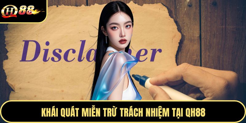 Khái quát miễn trừ trách nhiệm tại QH88