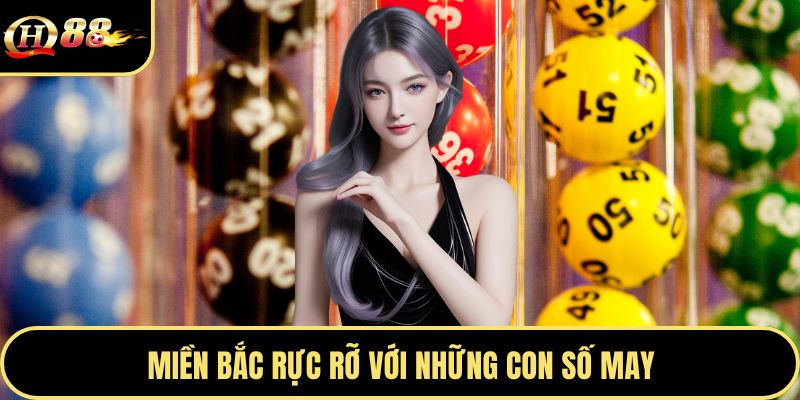 Miền Bắc rực rỡ với những con số may