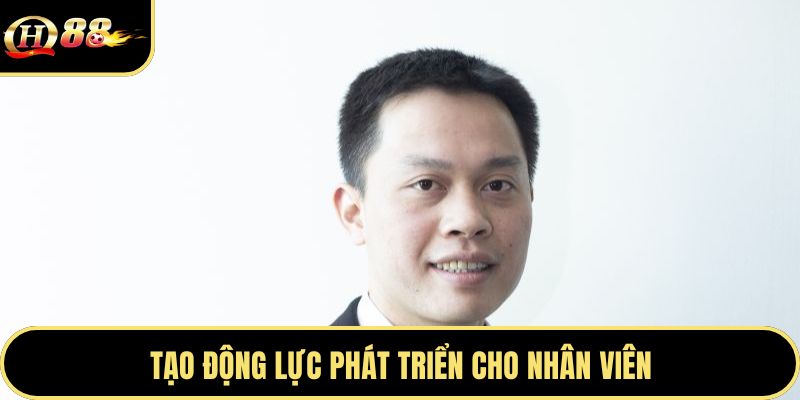 Tạo động lực phát triển cho nhân viên