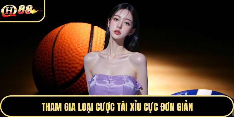 Tham gia loại cược tài xỉu cực đơn giản
