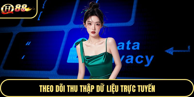 Theo dõi thu thập dữ liệu trực tuyến