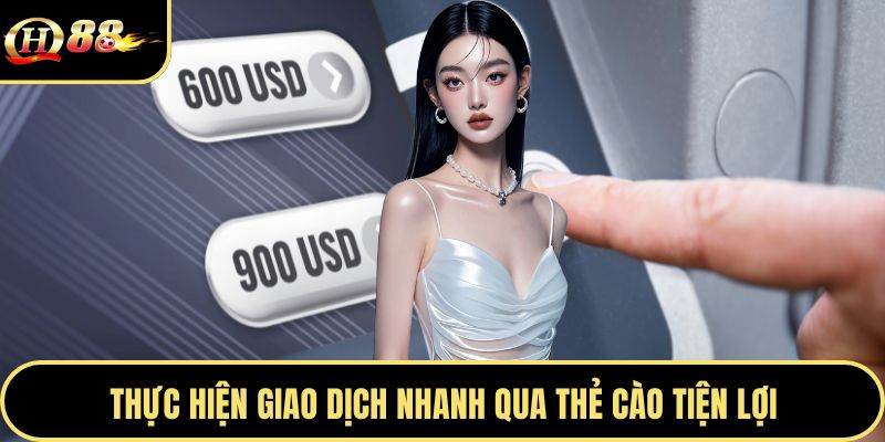 Thực hiện giao dịch nhanh qua thẻ cào tiện lợi